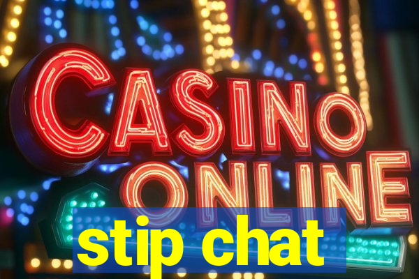 stip chat